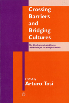 Crossing Barriers and Bridging Cultures: The Challenges of Multilingual Translation for the European Union